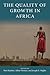 The Quality of Growth in Africa (Initiative for Policy Dialogue at Columbia: Challenges in Development and Globalization)