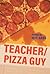 Teacher/Pizza Guy by Jeff Kass