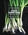 Cook Something: Recipes to Rely On Cook Something: Recipes to Rely On