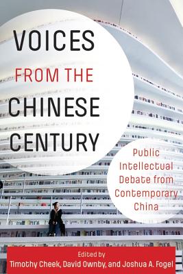 Voices from the Chinese Century: Public Intellectual Debate from Contemporary China (Paperback)