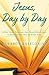 Jesus, Day by Day by Sharon Kaselonis