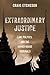 Extraordinary Justice: Law,...