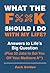 What the F*@# Should I Do with My Life?: Answers to Life's Big Question Plus 50 Jobs to Get You Off Your Mediocre A** (A What The F* Book)