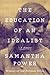 The Education of an Idealis...