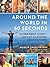 Around the World in 60 Seconds: The Nas Daily Journey―1,000 Days. 64 Countries. 1 Beautiful Planet.