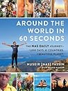 Around the World in 60 Seconds: The Nas Daily Journey―1,000 Days. 64 Countries. 1 Beautiful Planet. – A Viral Travelogue of Human Connection Through Life-Affirming Stories and Photographs