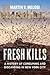 Fresh Kills: A History of Consuming and Discarding in New York City