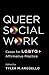 Queer Social Work: Cases for LGBTQ+ Affirmative Practice