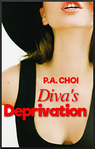 Diva's Deprivation (Kindle Edition)