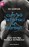 Cum să satisfaci ...