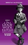 Book cover for The Clockwork Tartan (Quest of the Five Clans #4)