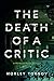 The Death of a Critic: A He...