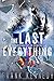 The Last Everything (The Impossible Future, #1)