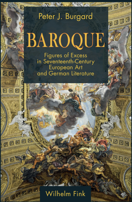 Baroque: Figures of Excess in Seventeenth-Century European Art and German Literature (Hardcover)