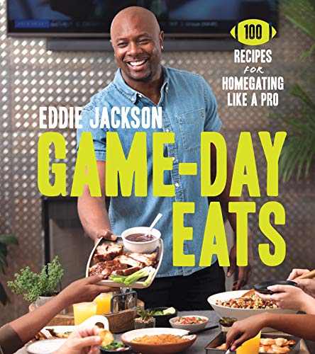 Game-Day Eats: 100 Recipes for Homegating Like a Pro (Kindle Edition)