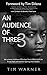 An Audience of Three: the K...