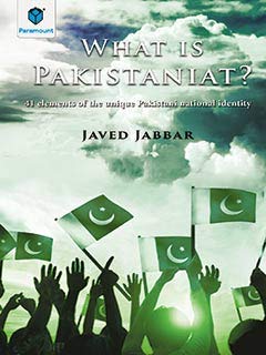WHAT IS PAKISTANIAT? 41 ELEMENTS OF THE UNIQUE PAKSITANI NATIONAL IDENTITY (Paperback)