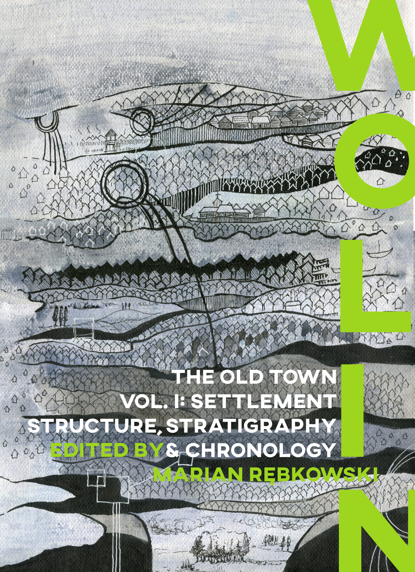 Wolin. The Old Town I Settlement Structure, Stratigraphy & Chronology (Hardcover)