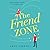 The Friend Zone (The Friend Zone, #1)
