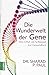 Die Wunderwelt der Gene: Ih...