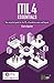 ITIL® 4 Essentials: Your essential guide for the ITIL 4 Foundation exam and beyond