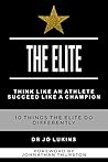The Elite: Think Like an Athlete Succeed Like a Champion