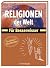 Religionen der Welt. Für Besserwisser.