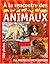 A la rencontre des animaux by Geneviève Warnau