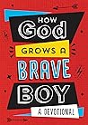 How God Grows a Brave Boy by Matt Koceich