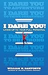 I Dare You!: Living Up To Your True Potential