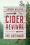 The Cider Revival: Dispatches from the Orchard