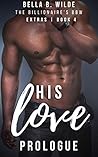 His Love by Bella B. Wilde