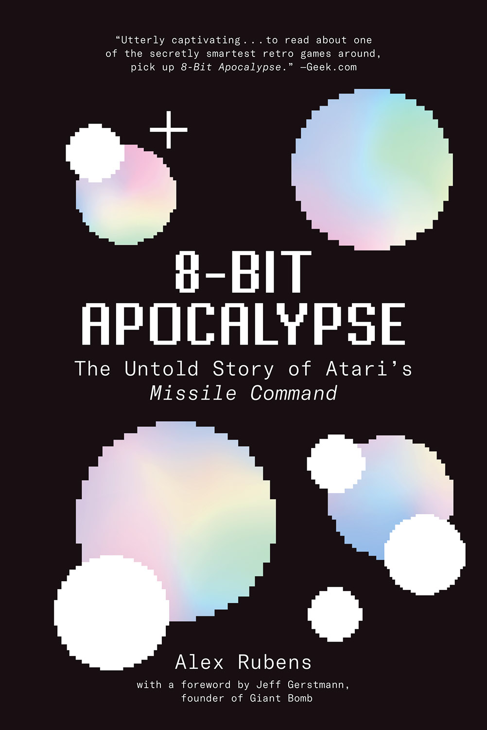 8-Bit Apocalypse: The Untold Story of Atari's Missile Command (Paperback)