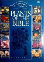 Plants of the Bible: A Gardener's Guide (Hardcover)