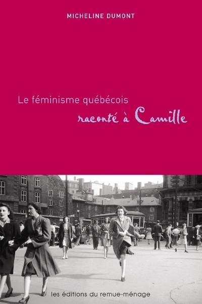 Le féminisme québécois raconté à Camille (Paperback)
