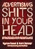 Advertising Shits in Your Head by Vyvian Raoul