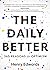The Daily Better: 365 Reasons for Optimism