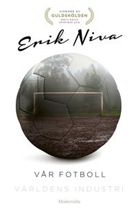 Vår fotboll - världens industri (Hardcover)
