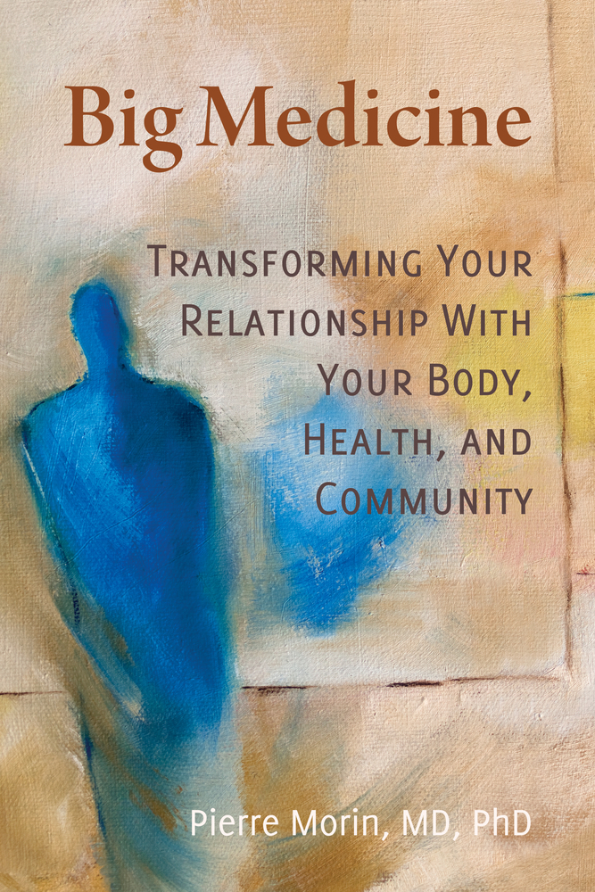 Big Medicine: Transforming Your Relationship with Your Body, Health, and Community (Paperback)
