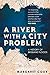 A River with a City Problem...