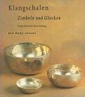 Klangschalen: Zimbeln und Glocken; Funktion und Anwendung