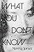 What You Don't Know