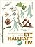 Naturskyddsföreningens guide till ett hållbart liv by Naturskyddsföreningen