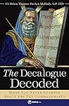 The Decalogue Decoded: What You Never Learned About the Ten Commandments