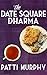 The Date Square Dharma (The...