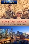 Love on Track by P.C. Zick