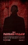 The Faceless Villain: A Collection of the Eeriest Unsolved Murders of the Twentieth Century: Volume Three