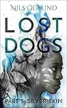 Silver Skin (Lost Dogs, #5)