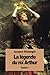La Légende du roi Arthur: Tome I (La Legende Du Roi Arthur) (French Edition)