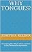 Why Tongues?: Answering the "Why?" when it comes to the Pentecostal experience.